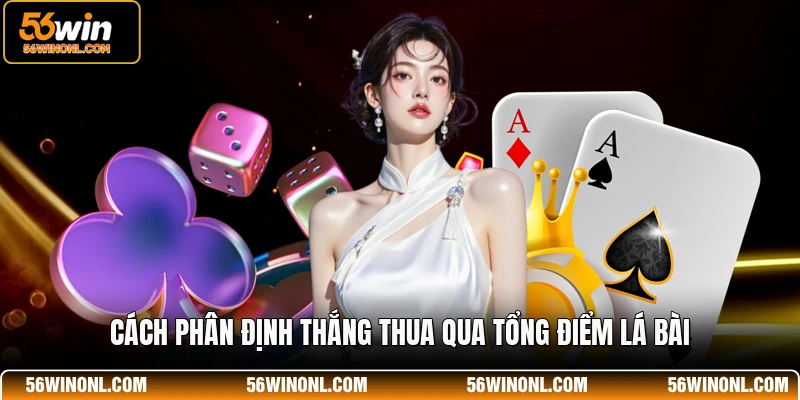 Phỏm 56WIN - Hướng Dẫn Cách Chơi Và Luật Bài Chi Tiết 3 Cách phân định thắng thua qua tổng điểm lá bài