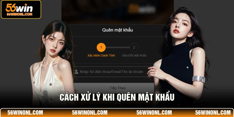 Hướng Dẫn Cách Đăng Nhập 56WIN Với Thao Tác Đơn Giản 3 Cách xử lý khi quên mật khẩu