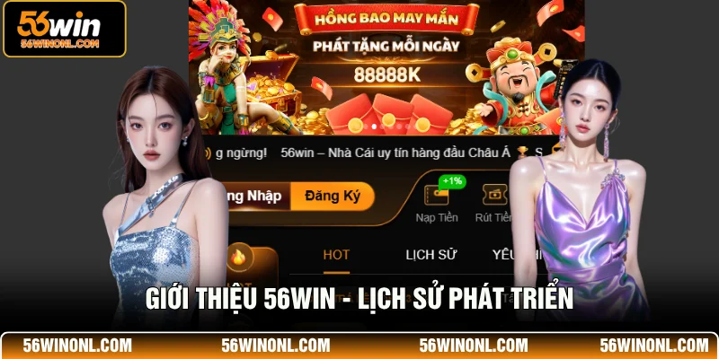 Giới thiệu 56WIN - Lịch sử phát triển