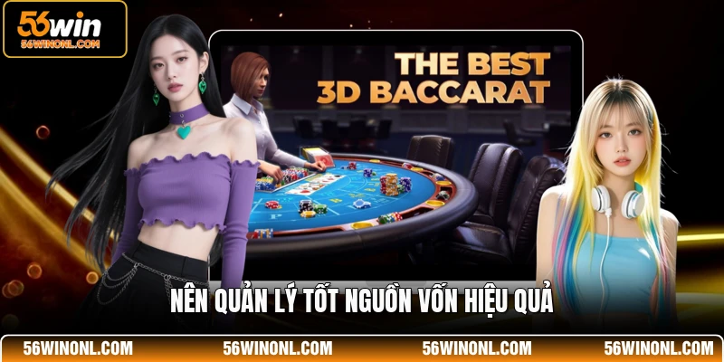Baccarat 56WIN 💡 Bật Mí Mẹo Chơi Luôn Thắng Từ Cao Thủ 4 Nên quản lý tốt nguồn vốn hiệu quả