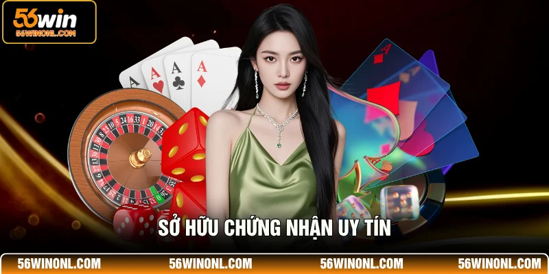 Giới Thiệu 56WIN - Điểm Đến Giải Trí Thú Vị, Không Giới Hạn 2 Sở hữu chứng nhận uy tín